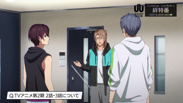 Episódio 7 - Episódio especial de Bonds -Edição LEGIT & JAXX/JAXX- - UniteUp! -Uni:Birth-