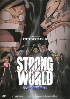 Pôster oficial do anime ONE PIECE FILM: STRONG WORLD - EPISODE:0 em português
