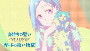 Episódio 6 - Uma Kouhai que se Acha Durona, mas na Verdade é bem Inofensiva - Getsuyoubi no Tawawa